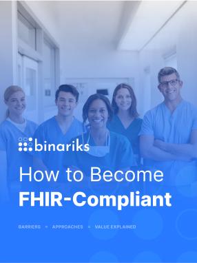 How to Become FHIR-Compliant: Barriers, Approaches, and Value Explained